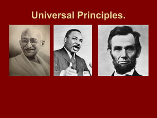 Universal Principles.
 