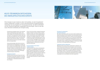 Heute für morgen entscheiden:
die energiepolitischen Aspekte
Ohne Energie ist unser modernes Leben nicht denkbar. Um den Energiebedarf
unserer Gesellschaft zu decken, ist eine zukunftsorientierte Energieversorgung
notwendig. Sie muss Aspekte der Versorgungssicherheit, der Wirtschaftlichkeit
und der Umweltverträglichkeit ausgewogen berücksichtigen. Hierzu ist der Bau
neuer effizienter Kraftwerke jetzt dringend nötig.
Der Beitrag zum Klimaschutz:
20 Prozent weniger CO2
Wer etwas für das Klima tun will, muss heute handeln. Deshalb wird in
Hamm die modernste Technik eingesetzt. Das neue Kraftwerk wird den
Brennstoff Steinkohle weitaus besser verwerten und Strom günstiger
produzieren als die alten Anlagen, die es im deutschen Kraftwerkspark
ersetzen wird. Konkret: Mit der gleichen Menge Kohle erzeugt es 20
Prozent mehr Strom. Im Umkehrschluss: Pro Kilowattstunde Strom wer-
den deutlich weniger Treibhausgase freigesetzt – Jahr für Jahr 2,5 Milli-
onen Tonnen, ein wichtiger Beitrag zum Klimaschutz.
Vorbereitet auf die CO2-Abtrennung
RWE Power fühlt sich den Energie- und Klimazielen verpflichtet. Des-
halb forscht das Unternehmen mit aller Energie an einer Stromerzeu-
gung aus Kohle ohne CO2-Emissionen. Hierfür investiert das Unterneh-
men weit über eine Milliarde Euro. Von den Ergebnissen profitiert auch
das Kraftwerk in Hamm. Die neuen Blöcke sind bereits so konzipiert,
dass sie später mit einer so genannten CO2-Rauchgaswäsche nachge-
rüstet werden können. Dabei wird das Kohlendioxid nach der Verbren-
nung abgetrennt und anschließend unterirdisch gespeichert.
Viele deutsche Kraftwerke müssen in den nächsten
Jahren aus Altersgründen ersetzt werden. Zahl-
reiche Anlagen sind mittlerweile zwischen 30 und
45 Jahre alt. Die regenerativen Energien sollen nach
den Plänen der Europäischen Union und der Bundes-
regierung bis 2020 einen Anteil an der Stromerzeu-
gung von über 20 Prozent erhalten. Der überwie-
gende Anteil wird nach wie vor mit Kohle, Kernkraft
oder Gas erzeugt werden.
Dezentrale Kleinanlagen allein können die Versor-
gungssicherheit nicht gewährleisten. Deshalb sind
auch in Zukunft neue Großkraftwerke unverzichtbar.
Das ist wichtig für die Privathaushalte, aber auch für
Handwerk, Gewerbe und insbesondere die Industrie
mit ihrem zum Teil enormen Energiebedarf. Strom-
importe sind keine Lösung für eine unabhängige
Energieversorgung in Deutschland.
Steinkohle hat Zukunft
Steinkohle deckt heute über 22 Prozent der Strom-
versorgung in Deutschland. Deshalb ist es wichtig,
mit neuen Technologien die Effizienz und Umwelt-
verträglichkeit von Steinkohlenkraftwerken erheb-
lich zu steigern.
Nur wer sich durch den Bau und Betrieb modernster
Anlagen im eigenen Land zum Vorreiter in Sachen
Klimaschutz macht, kann anderen glaubwürdig ver-
mitteln, wie die Effizienz neuer Kraftwerke erhöht
und damit CO2 eingespart werden kann. So gehen
Umweltschutz und Wirtschaftlichkeit Hand in Hand.
In einem breiten Mix aus konventionellen und rege-
nerativen Energien sieht RWE die beste Vorausset-
zung für eine sichere, saubere und wirtschaftliche
Energieversorgung. In diesem Mix hat die Stein-
kohle ihren festen Platz.
Ein guter Standort für eine sichere
Energieversorgung
Hamm hat sich seit vielen Jahren als Energiestand-
ort bewährt. Gut ausgebildete Fachkräfte in der
Region, kompetente Dienstleister vor Ort sowie die
große Erfahrung der Mitarbeiter der bestehenden
Anlage sind große Vorteile des Standorts. Mit einem
eigenen Hafen, der guten Anbindungen an das
Bahn- und Fernstraßennetz sowie der bereits exi-
stierenden Netz-Infrastruktur ist Hamm ein idealer
Standort.
6 Das neue Kraftwerk Westfalen Das neue Kraftwerk Westfalen 7
 