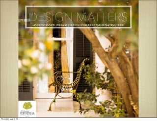 DESIGN MATTERSAN EVENT IN NEW ORLEANS | HOSTED BY KOHLER AND BENJAMIN MOORE
Thursday, May 2, 13
 