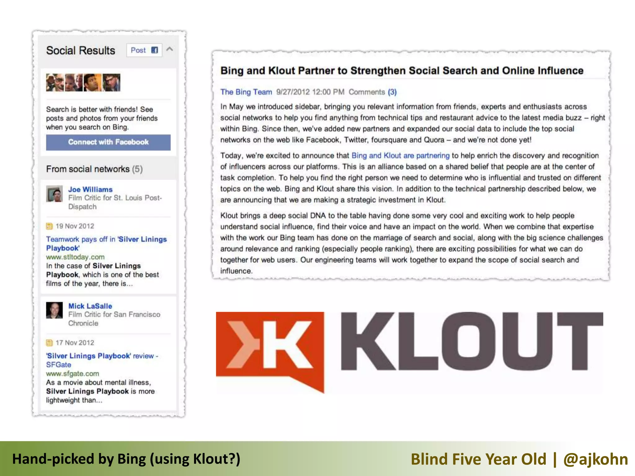 Hand-picked by Bing (using Klout?)   Blind Five Year Old | @ajkohn
 