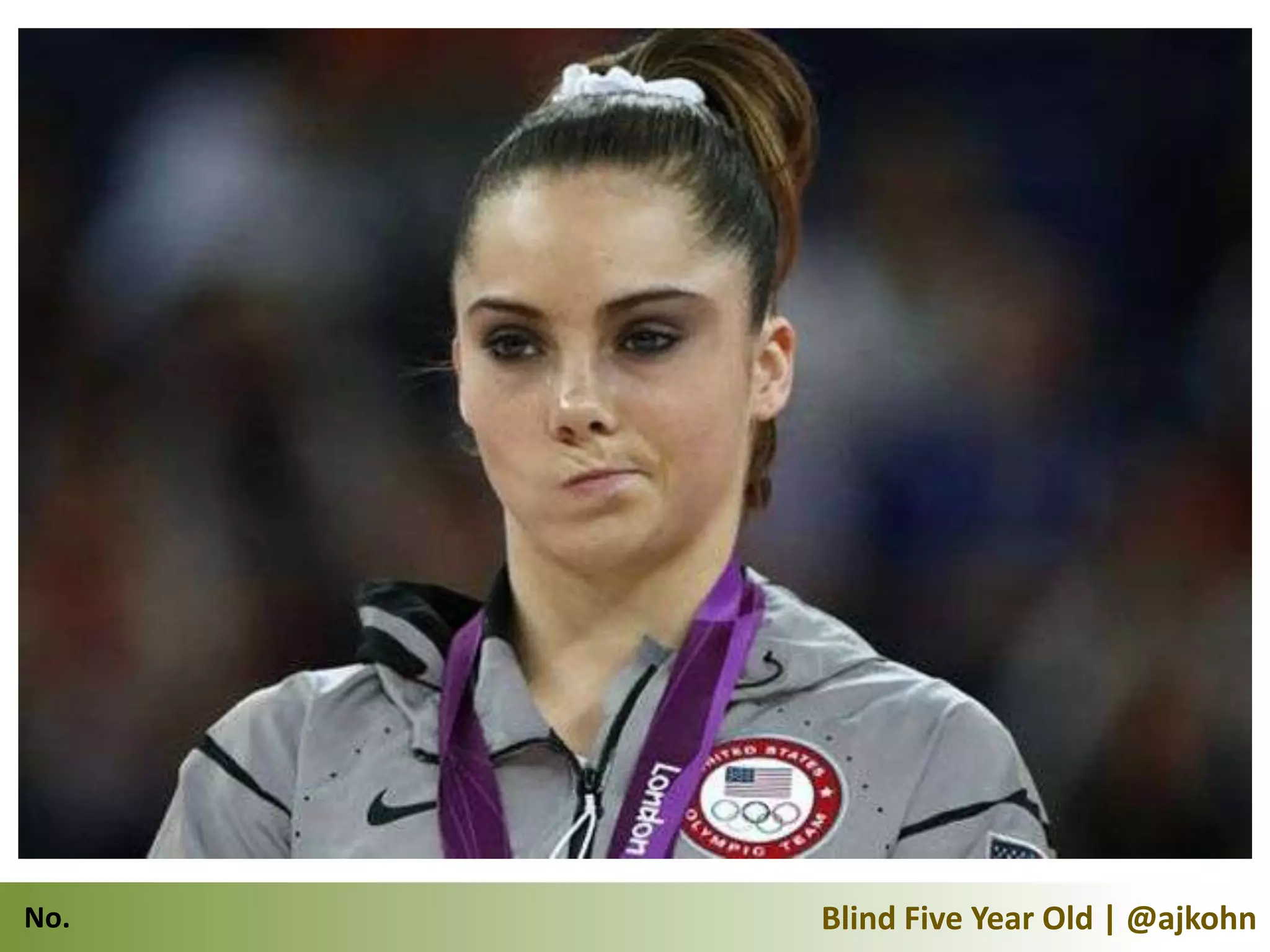 No.   Blind Five Year Old | @ajkohn
 