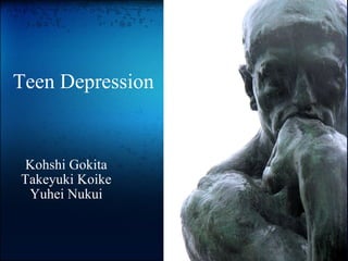 Teen Depression Kohshi Gokita Takeyuki Koike Yuhei Nukui 