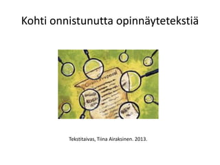 Kohti onnistunutta opinnäytetekstiä

Tekstitaivas, Tiina Airaksinen. 2013.

 