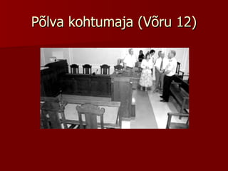 Põlva kohtumaja (Võru 12) 
