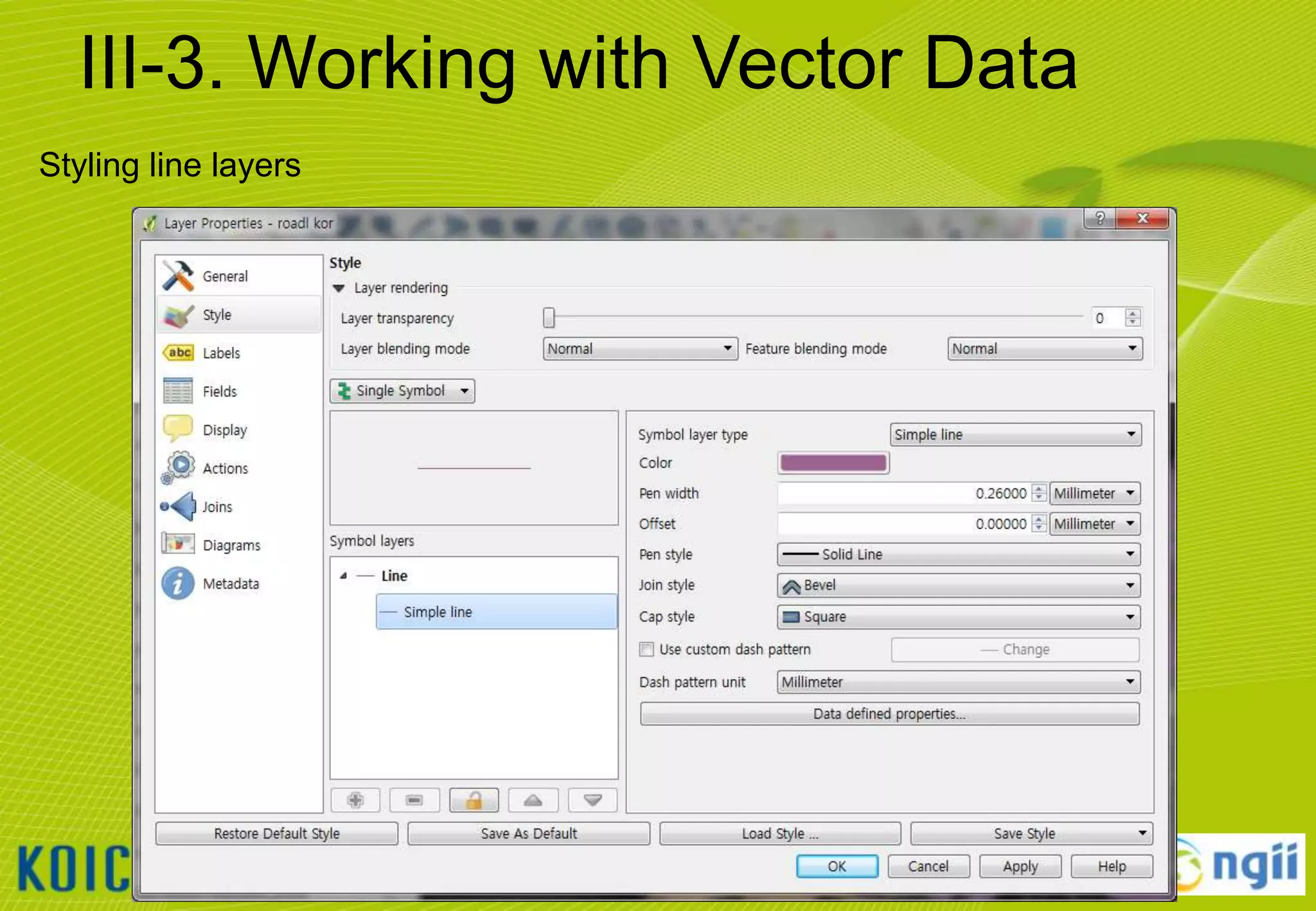 III-3. Working with Vector Data
Styling line layers

27

 