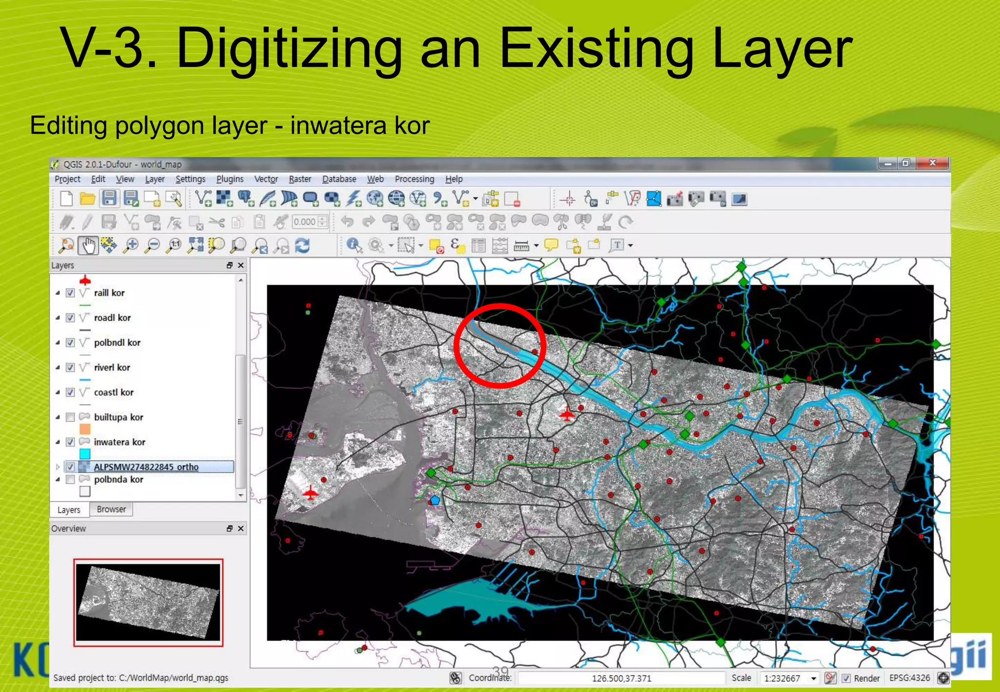 V-3. Digitizing an Existing Layer
Editing polygon layer - inwatera kor

39

 