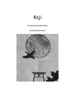 Koji
(A Japanese Orphan Boy)
By Jooji Matsumoto
 