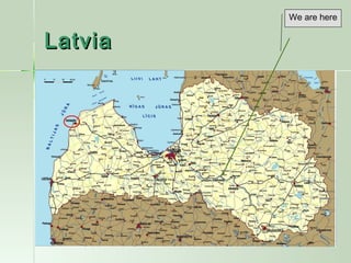 We are here


Latvia
 