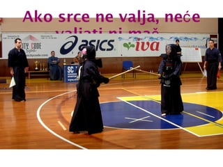 Ako srce ne valja, neće valjati ni mač.   