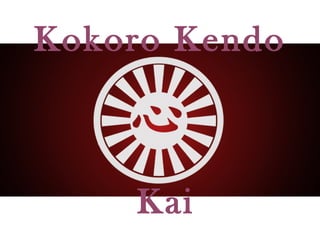 Kokoro Kendo  Kai 