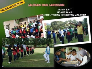 TRIMM & FIT
USAHASAMA
KEMENTERIAN KESIHATAN MALAYSIA

 