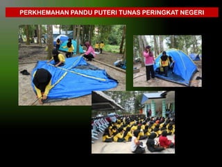 PERKHEMAHAN PANDU PUTERI TUNAS PERINGKAT NEGERI

 