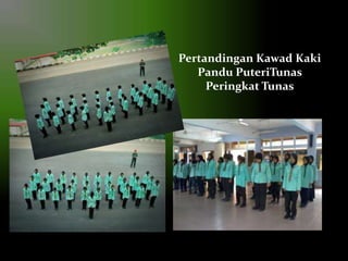 Pertandingan Kawad Kaki
Pandu PuteriTunas
Peringkat Tunas

 