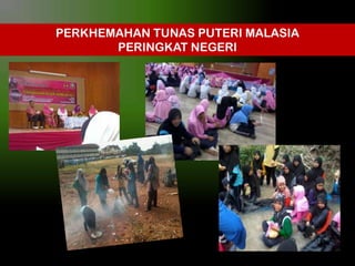 PERKHEMAHAN TUNAS PUTERI MALASIA
PERINGKAT NEGERI

 