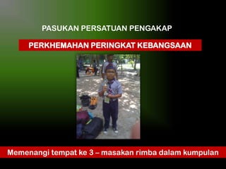 PASUKAN PERSATUAN PENGAKAP
PERKHEMAHAN PERINGKAT KEBANGSAAN

Memenangi tempat ke 3 – masakan rimba dalam kumpulan

 