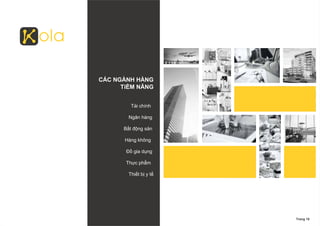 CÁC NGÀNH HÀNG
TiỀM NĂNG
Tài chính
Ngân hàng
Bất động sản
Hàng không
Đồ gia dụng
Thực phẩm
Thiết bị y tế
Trang 18
 