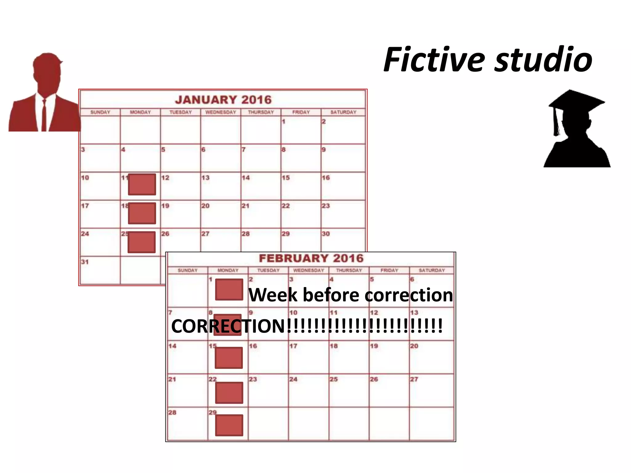 Fictive studio
Week before correction
CORRECTION!!!!!!!!!!!!!!!!!!!!!!!
 