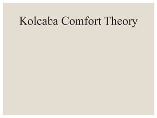 Kolcaba Comfort Theory
 