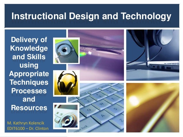 kolencik definition of instructional design and technology instructional design and technology