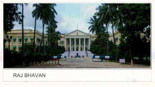 RAJ BHAVAN
 