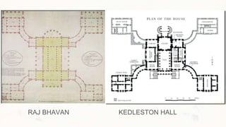 RAJ BHAVAN KEDLESTON HALL
 