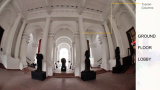 GROUND
FLOOR
LOBBY
Tuscan
Columns
 
