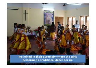 We joined in their assembly where the girls
performed a traditional dance for us.
 
