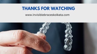 Kolkata Smile Secrets Dos & Don'ts of Invisible Braces | PPT