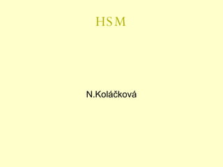 HSM ,[object Object]