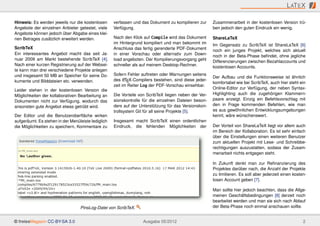 L AT E X

Hinweis: Es werden jeweils nur die kostenlosen      verfassen und das Dokument zu kompilieren zur     Zusammenarbeit in der kostenlosen Version trü-
Angebote der einzelnen Anbieter getestet, viele     Verfügung.                                        ben jedoch den guten Eindruck ein wenig.
Angebote können jedoch über Abgabe eines klei-
nen Betrages zusätzlich erweitert werden.           Nach den Klick auf Compile wird das Dokument      ShareLaTeX
                                                    im Hintergrund kompiliert und man bekommt im      Im Gegensatz zu ScribTeX ist ShareLaTeX [6]
ScribTeX                                            Anschluss das fertig gerenderte PDF-Dokument      noch ein junges Projekt, welches sich aktuell
Ein interessantes Angebot macht das seit Ja-        in einer Vorschau oder alternativ zum Down-       noch in der Beta-Phase beﬁndet, ohne jegliche
nuar 2009 am Markt bestehende ScribTeX [4].         load angeboten. Der Kompilierungsvorgang geht     Differenzierungen zwischen Bezahlaccounts und
Nach einer kurzen Registrierung auf der Websei-     schneller als auf meinem Desktop-Rechner.         kostenlosen Accounts.
te kann man drei verschiedene Projekte anlegen
und insgesamt 50 MB an Speicher für seine Do-       Sofern Fehler auftreten oder Warnungen seitens
                                                                                                      Der Aufbau und die Funktionsweise ist ähnlich
kumente und Bilddateien etc. verwenden.
                                                          A
                                                    des LTEX-Compilers bestehen, sind diese jeder-
                                                                                                      komfortabel wie bei ScribTeX, auch hier steht ein
                                                    zeit im Reiter Log der PDF-Vorschau einsehbar.
Leider stehen in der kostenlosen Version die                                                          Online-Editor zur Verfügung, der neben Syntax-
Möglichkeiten der kollaborativen Bearbeitung an     Die Vorteile von ScribTeX liegen neben der Ver-   Highlighting auch die zugehörigen Klammern-
Dokumenten nicht zur Verfügung, wodurch das         sionskontrolle für die einzelnen Dateien beson-   paare anzeigt. Einzig ein Befehlsvorschlag mit
ansonsten gute Angebot etwas getrübt wird.          ders auf der Unterstützung für das Versionskon-   den in Frage kommenden Befehlen, wie man
                                                    trollsystem Git für all seine Projekte [5].       es aus gewöhnlichen Entwicklungsumgebungen
Der Editor und die Benutzeroberﬂäche wirken                                                           kennt, wäre wünschenswert.
aufgeräumt. Es stehen in der Menüleiste lediglich   Insgesamt macht ScribTeX einen ordentlichen
die Möglichkeiten zu speichern, Kommentare zu       Eindruck, die fehlenden Möglichkeiten der         Der Vorteil von ShareLaTeX liegt vor allem auch
                                                                                                      im Bereich der Kollaboration. Es ist sehr einfach
                                                                                                      über die Einstellungen einen weiteren Benutzer
                                                                                                      zum aktuellen Projekt mit Lese- und Schreibbe-
                                                                                                      rechtigungen auszustatten, sodass der Zusam-
                                                                                                      menarbeit nichts entgegen steht.

                                                                                                      In Zukunft denkt man zur Reﬁnanzierung des
                                                                                                      Projektes darüber nach, die Anzahl der Projekte
                                                                                                      zu limitieren. Es soll aber jederzeit einen kosten-
                                                                                                      losen Account geben [7].

                                                                                                      Man sollte hier jedoch beachten, dass die Allge-
                                                                                                      meinen Geschäftsbedingungen [8] derzeit noch
                                                                                                      bearbeitet werden und man sie sich nach Ablauf
                                  PinsLog-Datei von ScribTeX.                                         der Beta-Phase noch einmal anschauen sollte.


© freiesMagazin CC-BY-SA 3.0                                      Ausgabe 05/2012                                                                      2
 
