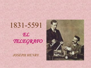 1831-5591 EL TELEGRAFO JOSEPH HENRY 