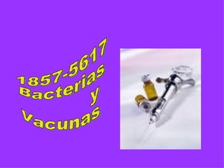 1857-5617 Bacterias y Vacunas 