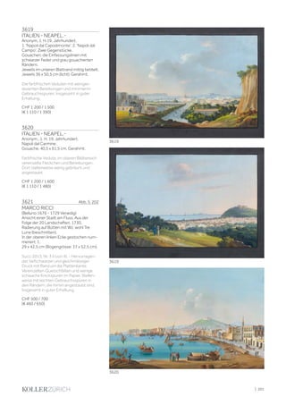 3619
ITALIEN - NEAPEL.-
Anonym, 1. H.19. Jahrhundert.
1. 'Napoli dal Capodimonte'. 2. 'Napoli dal
Campo'. Zwei Gegenstücke.
Gouachen, die Einfassungslinien mit
schwarzer Feder und grau gouachierten
Rändern.
Jeweils im unteren Blattrand mittig betitelt.
Jeweils 36 x 50,5 cm (licht). Gerahmt.
Die farbfrischen Veduten mit wenigen
dezenten Bereibungen und minimenm
Gebrauchsspuren. Insgesamt in guter
Erhaltung.
CHF 1 200 / 1 500
(€ 1 110 / 1 390)
3620
ITALIEN - NEAPEL.-
Anonym,, 1. H. 19. Jahrhundert.
Napoli dal Carmine.
Gouache. 40,5 x 61,5 cm. Gerahmt.
Farbfrische Vedute, im oberen Bildbereich
vereinzelte Fleckchen und Bereibungen.
Dort stellenweise wenig gebräunt und
angestaubt.
CHF 1 200 / 1 600
(€ 1 110 / 1 480)
3621   Abb. S. 202
MARCO RICCI
(Belluno 1676 - 1729 Venedig)
Ansicht einer Stadt am Fluss. Aus der
Folge der 20 Landschaften. 1730.
Radierung auf Bütten mit Wz. wohl Tre
Lune (beschnitten).
In der oberen linken Ecke gestochen num-
meriert: 1.
29 x 42,5 cm (Bogengrösse: 37 x 52,5 cm).
Succi 2013, Nr. 3 II (von II). - Hervorragen-
der, tiefschwarzer und gleichmässiger
Druck mit Rand um die Plattenkante.
Vereinzelten Quetschfalten und wenige
schwache Knickspuren im Papier. Stellen-
weise mit leichten Gebrauchsspuren in
den Rändern, die minim angestaubt sind.
Insgesamt in guter Erhaltung.
CHF 500 / 700
(€ 460 / 650)
3619
3619
3620
| 201
 
