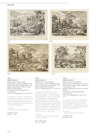 3622
MARCO RICCI
(Belluno 1676 - 1729 Venedig)
Landschaft mit Hirten und Wäscherinnen.
Aus der Folge der 20 Landschaften. 1730.
Radierung auf Bütten mit Wz.'V' mit Bei-
werk (nicht identifiziert).
In der oberen linken Ecke gestochen
nummeriert: 2.
29 x 43 cm (Bogengrösse: 37,8 x 49,5 cm).
Succi 2013, Nr. 4 II (von II). - Hervorragen-
der, kräftiger und gleichmässiger Druck mit
Rand. Im oberen Rand aussen mit kleinem
Löchlein. Stellenweise minim gebräunt.
Verso wenige Reste alter Montierung. Sehr
guter Erhaltungszustand.
Provenienz:
- Sammlung Montecuccoli degli Erri.
CHF 900 / 1 200
(€ 830 / 1 110)
3623
MARCO RICCI
(Belluno 1676 - 1729 Venedig)
Landschaft mit Hirten und Wäscherinnen.
Aus der Folge der 20 Landschaften. 1730
Radierung auf Bütten ohne Wz..
29 x 43 cm (Bogengrösse: 31,1 x 46,5 cm).
Succi 2013, Nr. 4 Probedruck vor der
Dedikation und der Nummerierung von
der separaten Platte. - Schöner, kräftiger,
gleichmässiger und klarer Druck mit Rand
um die Plattenkante. Vereinzelte Fleck-
chen überwiegend in den Rändern und
dort leichte Gebrauchs- und Altersspuren.
Verso die vertikale Mittelfalte alt hinterlegt,
wenige hinterfaserte Dünnstellen und klei-
ne Reste alter Montierung. Im oberen Rand
mit brauner Feder alt nummeriert: 89, was
leicht nach vorne durchdrückt. Sehr guter
Erhaltungszustand. - Sehr selten.
Provenienz:
- Sammlung Thomas Graf (1878-1951),
Berlin, Lugt 1092a.
CHF 1 200 / 1 500
(€ 1 110 / 1 390)
3624
MARCO RICCI
(Belluno 1676 - 1729 Venedig)
Landschaft mit einem Bauern und einem
Pferd auf einem Steg. Aus der Folge der 20
Landschaften. 1730.
Radierung auf Bütten mit Wz.Tre Lune und
Wz.'AS' .
In der oberen linken Ecke gestochen
nummeriert: 4.
29,2 x 43 cm (Bogengrösse: 39,5 x 53,5
cm).
Succi 2013, Nr. 6 II (von II). - Hervorragen-
der, kräftiger und klarer Druck mit Rand
um die Plattenkanten. Mit unbedeuten-
den Gebrauchs- und Altersspuren in den
Rändern. Verso wenige Montierungsreste.
Sehr guter Erhaltungszustand.
Provenienz:
- Sammlung Montecuccoli degli Erri.
CHF 900 / 1 200
(€ 830 / 1 110)
3624
3622
3623
3621
Alte Graphik
| 202
 