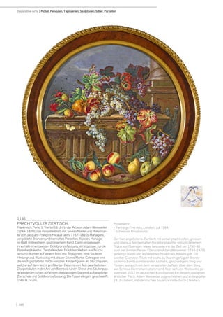 1141
PRACHTVOLLER ZIERTISCH
Frankreich, Paris, 1. Viertel 19. Jh. In der Art von Adam Weisweiler
(1744-1820), das Porzellanblatt mit Sèvres Marke und Malermar-
ke von Jacques-François Micaud (aktiv 1757–1810). Mahagoni,
vergoldete Bronzen und bemaltes Porzellan. Rundes Mahago-
ni-Blatt mit reichem, godroniertem Rand. Darin eingelassen,
innerhalb einer zweiten Goldbronzefassung, eine grosse, runde
Porzellanplakette. Darstellend ein Früchtestillleben aus Früch-
ten und Blumen auf einem Fries mit Triglyphen, eine Säule im
Hintergrund. Rückseitig mit blauer Sèvres Marke. Getragen wird
die reich gestaltete Platte von drei Kinderfiguren als Stützfiguren,
welche auf dem leicht profilierten Gesims von fein gearbeiteten
Doppelsäulen in der Art von Bambus ruhen. Diese drei Säulenpaa-
re wiederum ruhen auf einem dreipassigen Steg mit aufgesetzter
Zierschale mit Goldbronzefassung. Die Füsse elegant geschweift.
D 49, H 74 cm.
Provenienz:
- Partridge Fine Arts, London, Juli 1984.
- Schweizer Privatbesitz.
Der hier angebotene Ziertisch mit seiner prachtvollen, grossen
und überaus fein bemalten Porzellanplakette, entspricht einem
Typus von Gueridon, wie er besonders in der Zeit um 1780-90
vom berühmten Pariser Ebenisten Adam Weisweiler (1744-1820)
gefertigt wurde und als beliebtes Modell des Ateliers galt. Ein
solcher Gueridon-Tisch mit sechs zu Paaren gefügten Bronze-
säulen in bambusimitierender Ästhetik, gleichartigem Steg und
Füssen, wie auch mit dem verwandten Aufsatz über dem Steg,
aus Schloss Herrnsheim stammend, fand sich von Weisweiler ge-
stempelt, 2012 im deutschen Kunsthandel. Ein diesem wiederum
ähnlicher Tisch, Adam Weisweiler zugeschrieben und in das späte
18. Jh. datiert, mit identischen Säulen, konnte durch Christie’s
| 100
Decorative Arts | Möbel, Pendulen, Tapisserien, Skulpturen, Silber, Porzellan
 