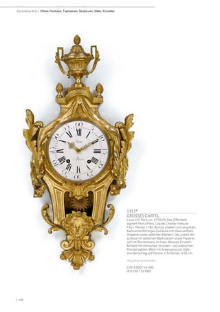 1153*
GROSSES CARTEL
Louis XVI, Paris um 1770/75. Das Zifferblatt
signiert Filon à Paris. Claude Charles François
Filon, Meister 1782. Bronze ziseliert und vergoldet.
Kartuschenförmiges Gehäuse mit Vasenaufsatz,
Draperie sowie seitlichen Blättern. Der untere Ab-
schluss mit seitlichen Blattvoluten sowie Frauenk-
opf mit Blumenkranz im Haar. Weisses Emailzif-
ferblatt mit römischen Stunden- und arabischen
Minutenzahlen. Werk mit Ankergang und Halb-
stundenschlag auf Glocke. 1 Schlüssel. H 92 cm.
Vergoldung berieben.
CHF 9 000 / 14 000
(€ 8 330 / 12 960)
| 108
Decorative Arts | Möbel, Pendulen, Tapisserien, Skulpturen, Silber, Porzellan
 