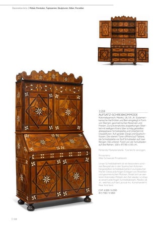 1159
AUFSATZ-SCHREIBKOMMODE
Kolonialspanisch, Mexiko, 18./19. Jh. Südameri-
kanische Harthölzer und Bein eingelegt in Form
von Sternen, geometrischen Reserven und
Friesen. Zurückversetztes doppeltüriges Ober-
teil mit welligem Kranz über schräg gestellter,
abklappbarer Schreibplatte und Unterteil mit
Doppeltüren. Auf gerader Zarge und Quetsch-
füssen. Die oberen Türen öffnend auf Tablare,
die Schreibplatte vor fünf Schubladen auf zwei
Rängen. Die unteren Türen vor vier Schubladen
auf drei Reihen. 100 x 47(78) x 193 cm.
Fehlende Marketerieteile. Türe leicht verzogen.
Provenienz:
Alter Schweizer Privatbesitz
Unser Schreibkabinett ist ein besonders schö-
nes Beispiel der in den Spanischen Kolonien
hergestellten Schreibkabinette in europäischer
Manier. Diese prächtigen Einlagen von Rosetten
und geometrischen Motiven, findet sich an wei-
teren Kolonialen Möbeln der Zeit wieder, so etwa
an einem prächtigen Schreibkabinett, Mexiko 18.
Jh., welches sich bei Lacroze Inc. Kunsthandel in
New York fand.
CHF 4 000 / 6 000
(€ 3 700 / 5 560)
| 112
Decorative Arts | Möbel, Pendulen, Tapisserien, Skulpturen, Silber, Porzellan
 