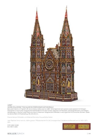 1206*
VERRE ÉGLOMISÉ TISCHUHR IN FORM EINER KATHEDRALE
Baccarat, Ende 19. Jh. Signiert JB. Simon Graveur à Baccarat l‘an 1887. Verre églomisé reich graviert sowie appliziert mit farbigen
Glassteinen. In Form einer neogotischen Kathedralfront mit zwei Türmen. Dekoriert mit Masswerk, Spitzbogenfenstern und Heiligen-
darstellungen in Nischen sowie Maria und Jesus in Reserven. Aufgesetztes Zifferblatt in verre églomisé mit römischen Stunden. Späte-
res kleines Werk mit Federaufzug. 38 x 20 x 64 cm.
Diverse kleinere Fehlstellen und fehlende Elemente. Kreuzaufsätze fehlen.
Jean-Baptiste Simon war als „maître-graveur“ (Meisterstecher) für die Compagnie des Cristalleries de Baccarat von ca. 1855-1875
aktiv.
CHF 4 000 / 6 000
(€ 3 700 / 5 560)
| 149
 