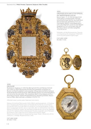 1031
GROSSER GESCHNITZTER SPIEGEL
MIT WAPPENKARTUSCHE
Barock, Italien, 17. Jh. Holz reich geschnitzt
sowie gefasst und teilvergoldet. Flächiger,
kartuschenförmiger Rahmen, der breite Rand
teils durchbrochen gearbeitet in Form von
Granatäpfeln, Blättern sowie Wappenkartu-
sche unter Ritterhelm und Krone. Das Wappen
dreigeteilt mit Turm und Schwein über drei
fleur de lys. Kleines zentrales Spiegelfeld.
H 210, B 143 cm.
Fehlstellen und alte Restaurationen. Fassung
und Vergoldung teils übergangen. Ritterhelm
und Krone wohl spätere Ergänzungen.
CHF 6 000 / 8 000
(€ 5 560 / 7 410)
1032
HALSUHR
Renaissance, Augsburg um 1630. Das Werk gemarkt NS, wohl Nikolaus Schmidt
d.Ä. (1549-ca. 1629). Messing teils durchbrochen gearbeitet und graviert mit
Blumen und Akanthusblättern sowie vergoldet. Oktogonales prismiertes Gehäuse,
der Bodendeckel enthält die Glocke. Silberzifferblatt graviert mit Schlossdarstellung
und römischen Stundenzahlen. Teils vergoldetes Werk mit Spindelgang und Stun-
denschlag auf Glocke. Spätere Plexiglasabdeckung. Vergoldung berieben, Repara-
turen am Werk. Werk eventuell zu revidieren. H 9,5; B 7 cm.
Zifferblatt sowie Lünette später. Räderwerk teils ersetzt.
Nikolaus Schmidt der Ältere wurde 1549 in Wiltz/Luxemburg geboren. 1576 erlang-
te er in Augsburg die Meisterwürde und heiratete die Tochter des renommierten
Uhrmachers Hans Fronmüller. Wann er verstarb ist nicht eindeutig geklärt. Es kann
davon ausgegangen werden, dass er nach 1625, aber vor 1629 verstarb. Sein Sohn,
Nikolaus Schmidt der Jüngere, war ebenfalls ein bedeutender Uhrmacher. Weltweit
sind von ihm mehrere Uhren in bedeutenden Museen ausgestellt, wie im Metropoli-
tan Museum of Art in New York und im Historischen Museum, Basel.
Nikolaus Schmidt der Ältere ist verzeichnet bei Jürgen Abeler, „Meister der Uhrma-
cherkunst“, 2. Auflage, Wuppertal 2010, S. 503.
CHF 5 000 / 8 000
(€ 4 630 / 7 410)
| 22
Decorative Arts | Möbel, Pendulen, Tapisserien, Skulpturen, Silber, Porzellan
 