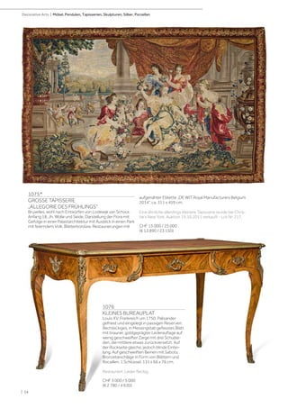1075*
GROSSE TAPISSERIE
„ALLEGORIE DES FRÜHLINGS“
Bruxelles, wohl nach Entwürfen von Lodewijk van Schoor,
Anfang 18. Jh. Wolle und Seide. Darstellung der Flora mit
Gefolge in einer Palastarchitektur mit Ausblick in einen Park
mit feierndem Volk. Blätterbordüre. Restaurierungen mit
1076
KLEINES BUREAUPLAT
Louis XV, Frankreich um 1750. Palisander
gefriest und eingelegt in passigen Reserven.
Rechteckiges, in Messingstab gefasstes Blatt
mit brauner, goldgeprägter Lederauflage auf
wenig geschweifter Zarge mit drei Schubla-
den, die mittlere etwas zurückversetzt. Auf
der Rückseite gleiche, jedoch blinde Eintei-
lung. Auf geschweiften Beinen mit Sabots.
Bronzebeschläge in Form von Blättern und
Rocaillen. 1 Schlüssel. 131 x 66 x 76 cm.
Restauriert. Leder fleckig.
CHF 3 000 / 5 000
(€ 2 780 / 4 630)
aufgenähter Etikette „DE WIT Royal Manufacturers Belgium
2014“. ca. 311 x 459 cm.
Eine ähnliche allerdings kleinere Tapisserie wurde bei Chris-
tie‘s New York, Auktion 19.10.2011 verkauft - Lot Nr. 217.
CHF 15 000 / 25 000
(€ 13 890 / 23 150)
| 54
Decorative Arts | Möbel, Pendulen, Tapisserien, Skulpturen, Silber, Porzellan
 