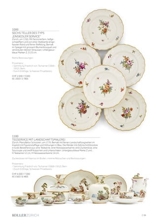 1100
TEESERVICE MIT LANDSCHAFTSMALEREI
Zürich, Manufaktur Schooren, um 1770. Bemalt mit feinen Landschaftsvignetten im
Inselstil mit Figurenstaffage und Höhungen in Blau. Die Ränder mit Zahnschnittbordüre
in Gold. Bestehend aus: eine Teekanne, eine Heisswasserkanne, eine Zuckerdose, eine
Soucoupe und zwölf Koppchen und Unterschalen. Unterglasurblaue Marke Z und ..
H Teekanne 12 cm, H Heisswasserkanne 14 cm.
Zuckerdose mit Haarriss im Boden, minime Retouchen und Bestossungen.
Provenienz:
- Sammlung Friedrich von Tscharner (1868–1952), Bern.
- Durch Erbfolge, Schweizer Privatbesitz.
CHF 6 000 / 7 000
(€ 5 560 / 6 480)
1099
SECHS TELLER DES TYPS
„EINSIEDLER SERVICE”
Zürich, um 1765. Mit faconniertem, tiefge-
schweiftem und von einer Stabkante einge-
fassten Rand und feiner Riefelung. Bemalt
im Spiegel mit grossem Blumenbouquet und
verstreuten kleinen Sträussen. Unterglasur-
blaue Marken Z. D 23 cm.
Kleine Bestossungen.
Provenienz:
- Sammlung Friedrich von Tscharner (1868–
1952), Bern.
- Durch Erbfolge, Schweizer Privatbesitz.
CHF 2 000 / 3 000
(€ 1 850 / 2 780)
| 69
 