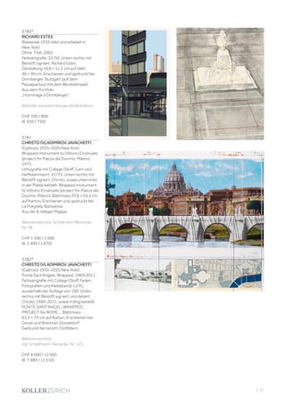 | 97
3780*
RICHARD ESTES
(Kewanee 1932–lebt und arbeitet in
New York)
Ohne Titel. 2002.
Farbserigrafie. 32/50. Unten rechts mit
Bleistift signiert: Richard Estes.
Darstellung 19,8 × 11,2 cm auf Vélin
36 × 30 cm. Erschienen und gedruckt bei
Domberger, Stuttgart (auf dem
Passepartout mit dem Blindstempel).
Aus dem Portfolio
„Hommage à Domberger“.
Website: www.domberger.de/de/edition.
CHF 700 / 800
(€ 650 / 750)
3781
CHRISTO (VLADIMIROV JAVACHEFF)
(Gabrovo 1935–2020 New York)
Wrapped monument to Vittorio Emanuele
(project for Piazza del Duomo, Milano).
1975.
Lithografie mit Collage (Stoff, Garn und
Heftklammern). 41/75. Unten rechts mit
Bleistift signiert: Christo, sowie unten links
in der Platte betitelt: Wrapped monument
to Vittorio Emanuele (project for Piazza del
Duomo, Milano). Blattmass 70,8 × 55,5 cm
auf Karton. Erschienen und gedruckt bei
La Poligrafa, Barcelona.
Aus der 8-teiligen Mappe.
Werkverzeichnis: Schellmann/Benecke,
Nr. 78.
CHF 1 500 / 2 000
(€ 1 400 / 1 870)
3782*
CHRISTO (VLADIMIROV JAVACHEFF)
(Gabrovo 1935–2020 New York)
Ponte Sant‘Angelo, Wrapped. 1969/2011.
Farbserigrafie mit Collage (Stoff, Faden,
Fotografien und Klebeband). LI/XC,
ausserhalb der Auflage von 160. Unten
rechts mit Bleistift signiert und datiert:
Christo 1969-2011, sowie mittig betitelt:
PONTE SANT‘ANGEL, WRAPPED,
PROJECT for ROME.... Blattmass
63,5 × 73 cm auf Karton. Erschienen bei
Geuer und Breckner, Düsseldorf.
Gedruckt bei recom, Ostfildern.
Werkverzeichnis:
Vgl. Schellmann/ Benecke, Nr. 123.
CHF 8 000 / 12 000
(€ 7 480 / 11 210)
 