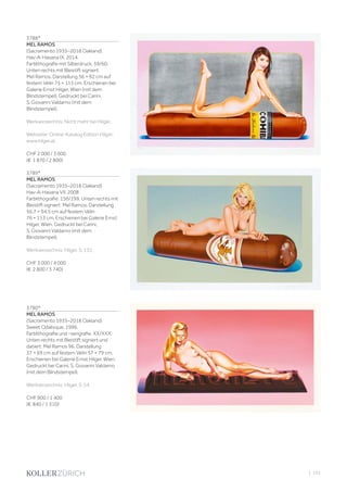 | 101
3788*
MEL RAMOS
(Sacramento 1935–2018 Oakland)
Hav-A-Havana IX. 2014.
Farblithografie mit Silberdruck. 59/60.
Unten rechts mit Bleistift signiert:
Mel Ramos. Darstellung 56 × 92 cm auf
festem Vélin 75 × 115 cm. Erschienen bei
Galerie Ernst Hilger, Wien (mit dem
Blindstempel). Gedruckt bei Carini,
S. Giovanni Valdarno (mit dem
Blindstempel).
Werkverzeichnis: Nicht mehr bei Hilger.
Webseite: Online-Katalog Edition Hilger:
www.hilger.at.
CHF 2 000 / 3 000
(€ 1 870 / 2 800)
3789*
MEL RAMOS
(Sacramento 1935–2018 Oakland)
Hav-A-Havana VII. 2008
Farblithografie. 156/199. Unten rechts mit
Bleistift signiert: Mel Ramos. Darstellung
56,7 × 94,5 cm auf festem Vélin
76 × 113 cm. Erschienen bei Galerie Ernst
Hilger, Wien. Gedruckt bei Carini,
S. Giovanni Valdarno (mit dem
Blindstempel).
Werkverzeichnis: Hilger, S. 132.
CHF 3 000 / 4 000
(€ 2 800 / 3 740)
3790*
MEL RAMOS
(Sacramento 1935–2018 Oakland)
Sweet Odalisque. 1996.
Farblithografie und -serigrafie. XX/XXX.
Unten rechts mit Bleistift signiert und
datiert: Mel Ramos 96. Darstellung
37 × 69 cm auf festem Vélin 57 × 79 cm.
Erschienen bei Galerie Ernst Hilger, Wien.
Gedruckt bei Carini, S. Giovanni Valdarno
(mit dem Blindstempel).
Werkverzeichnis: Hilger, S. 54.
CHF 900 / 1 400
(€ 840 / 1 310)
 