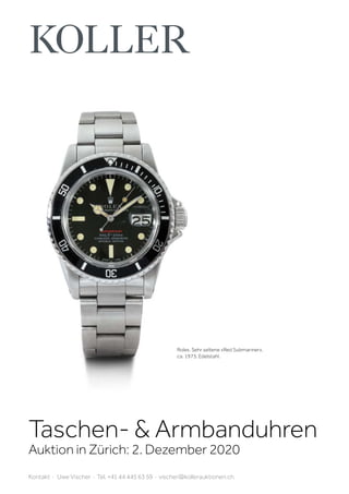 Taschen-  Armbanduhren
Auktion in Zürich: 2. Dezember 2020
Kontakt · Uwe Vischer · Tel. +41 44 445 63 59 · vischer@kollerauktionen.ch
Rolex. Sehr seltene «Red Submariner»,
ca. 1973. Edelstahl.
 