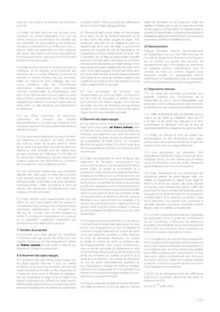 | 135| 135
dans les cas douteux, la direction des enchères
tranche.
6.2 Koller est libre d’écarter une enchère sans
indication de motifs particuliers. Il en est de
même lorsqu’un enchérisseur ne satisfait pas
aux conditions de participation à une vente aux
enchères conformément au chiffre 5.2 à 5.4 ci-
dessus. Koller est également en droit d’adjuger
des objets sans vente ou de retirer des objets de
la vente aux enchères, sans que ce soit forcément
évident pour le spectateur.
6.3 Koller se réserve le droit de réunir les lots du
catalogue, de les séparer, de les proposer aux
enchères dans un ordre différent ou encore de
renoncer à mettre certains lots aux enchères.
Koller se réserve le droit d’adjuger des lots
«sous condition», dans des circonstances
particulières. L’adjudication sera considérée
comme conditionnelle, et l’enchérisseur sera
tenu à son offre pendant 14 jours après la vente
aux enchères. L’enchérisseur sera délié de toute
obligation de paiement s’il ne reçoit pas un avis de
Koller avant ce délai déclarant que l’adjudication
est définitive.
6.4 Les offres d’enchères de personnes
intéressées ne pouvant pas assister
personnellement à la vente aux enchères sont
réceptionnées par écrit jusqu’à 48 heures avant le
début de la vente.
6.5. Les personnes intéressées peuvent enchérir
par téléphone à condition de s’être inscrites
par écrit au moins 48 heures avant le début
de la vente aux enchères. Aucune enchère par
téléphone n’est possible pour les objets dont
la valeur estimée est inférieure à CHF 500, et
les personnes intéressées à de tels objets sont
invitées à déposer une offre écrite ou à enchérir
personnellement dans la salle des ventes.
6.6 Les personnes intéressées qui souhaitent
déposer leur offre dans le cadre des Enchères
Live, peuvent participer à la vente après être
admises à celle-ci par Koller suite à leur demande
d’enregistrement. Koller se réserve le droit de
refuser des demandes d’enregistrement sans
indiquer un motif particulier.
6.7 Koller décline toute responsabilité pour les
offres de tout type n’ayant pas été prises en
considération ainsi que pour les enregistrements
d’enchères téléphoniques qui n’auraient pas
été pris en compte. Les normes prévues au
chiffre 5 concernant la légitimation et la preuve
de la solvabilité s’appliquent également aux
enchérisseurs par téléphone et par écrit.
7. Transfert de propriété
La propriété d’un objet adjugé est transférée
à l’Acheteur dès que le prix de vente et le prix
majoré, TVA en sus, ont été intégralement versés
en francs suisses et que Koller a affecté ces
paiements à l’objet correspondant.
8. Enlèvement des objets adjugés
8.1 L’Acheteur doit venir retirer à ses propres frais
les objets adjugés dans les 7 jours qui suivent
la clôture de la vente aux enchères pendant les
heures d’ouverture de Koller. Le lieu d’exécution du
Contrat de Vente entre le Mandant et l’Acheteur
est par conséquent le siège social de Koller. Si le
temps à disposition est suffisant, les objets seront
délivrésaprèschaqueséance.Laremisealieuaprès
paiementintégralduprixdeventeetdusupplément
sur le prix majoré, TVA en sus, ainsi que l’affectation
decemontantàl’objetadjugéparKoller.
8.2 Pendant le délai précité, Koller est responsable
de la perte, du vol, de l’endommagement ou de
la destruction des objets adjugés et payés, mais
seulement dans les cas de négligence grave ou
intentionnelle de la part de Koller, à concurrence
toutefois du montant du prix de l’adjudication, du
supplément sur le prix d’adjudication et de la TVA.
A l’expiration de ce délai, la responsabilité de Koller
cesse et il incombe alors à l’Acheteur de contracter
une assurance appropriée pour l’objet adjugé. Il n’est
assumé aucune responsabilité pour les cadres et le
verre. Si les objets adjugés ne sont pas retirés dans
les7jours,Kollerseréserveledroitdelesentreposer
à la charge et au risque de l’acheteur auprès d’une
société de son choix ou dans ses propres locaux au
tarifjournalierdeCHF10parobjet.
8.3 Les commandes de transport sont
réceptionnées par écrit par Koller. Le transport
est aux frais de l’Acheteur. A défaut d’accord
écrit contraire, les objets adjugés sont assurés
par Koller aux frais de l’Acheteur en vue de leur
transport. Les tableaux sous verre et les objets
fragiles ne sont pas expédiés par Koller.
9. Paiement des objets adjugés
9.1 La facture émise suite à l’adjudication d’un
objet devra être payée en francs suisses dans
un délai de 7 jours après la clôture de la vente aux
enchères. Les paiements par carte de crédit ne
sont possibles qu’après l’accord du département
de comptabilité de Koller Zurich, et induisent
des frais de gestion entre 2 et 4% du total de la
facture, payables par l’Acheteur et ajoutés au total
de la facture.
9.2 Koller est également en droit d’imputer des
paiements de l’Acheteur, contrairement aux
instructions de celui-ci, à toute dette de l’Acheteur
envers Koller ou envers le commettant et à
compenser toute créance éventuelle de l’acheteur
à l’égard de lui-même ou du commettant avec ses
propres prétentions. En cas de retard de paiement
de l’Acheteur, une pénalité de retard au taux annuel
de10%seraappliquéesurlemontantdelafacture.
Silepaiementdel’AcheteurneparvientpasàKoller
sept (7) jours après la vente aux enchères, Koller
se réserve le droit de débiter la carte de crédit de
l’Acheteur sans avertissement au préalable, à la
hauteur du total de la facture, majoré des frais de
gestion entre 2 et 4% comme indiqué ci-dessus,
qui seront également débités de la carte de crédit
de l’Acheteur.
9.3 Si le paiement dû par l’Acheteur n’a pas lieu ou
n’intervientpasàtemps,Kollerpeutaussi,auchoix,
en son nom et également au nom du Mandant (i)
continuer à exiger l’exécution du contrat de vente
ou (ii), sans être tenu d’impartir un délai, renoncer
au droit de demander l’exécution du contrat
et résilier le contrat de vente ou réclamer des
dommages-intérêts pour cause d’inexécution;
dans ce dernier cas, Koller est également en droit
devendrel’objetdegréàgréoudanslecadred’une
vente aux enchères et d’utiliser le produit de la
vente pour la réduction des dettes de l’Acheteur.
Un prix de vente éventuellement supérieur au
prix d’adjudication d’origine est versé au vendeur.
L’Acheteurestresponsablevis-à-visdeKolleretdu
Mandant de tous les dommages résultant du non-
paiement ou du paiement tardif.
9.4Jusqu’aupaiementcompletdetouslesmontants
dus, Koller se réserve un droit de gage sur tous les
objets de l’Acheteur en sa possession. Koller est
habilitée à réaliser par la voie de l’exécution forcée
de tels gages ou de les réaliser de manière privée (y
comprisl’achatparKoller).Lebénéficedelaréalisation
préalabledugageselonarticle41delaLoisuissesurla
poursuitepourdettesetlafailliteestexclu.
10. Représentation
Chaque Acheteur répond personnellement
de l’adjudication qui lui a été faite ainsi que du
Contrat de Vente entre l’Acheteur et le Mandant
qui en résulte. La preuve des pouvoirs de
représentation peut être exigée de personnes
qui agissent comme représentants pour le
compte de tiers ou comme organe d’une
personne morale. Le représentant répond
indéfiniment et solidairement avec le représenté
de l’accomplissement de tous les engagements.
11. Dispositions diverses
11.1 La vente aux enchères se déroule sous
l’autorité conjointe d’un fonctionnaire de la
Municipalité de Zurich. Toute responsabilité pour
des actes du fonctionnaire présent, de la commune
oudel’EtatpourdesopérationsdeKollerestexclue.
11.2 Koller se réserve le droit de transférer tout ou
chacun de ses droits ou obligations dans ces CV
à un tiers, ou de confier leur exécution à un tiers.
L’enchérisseur ou l’Acheteur n’ont pas le droit de
transmettrelesdroitsouobligationsdecesCVàuntiers.
11.3 Koller se réserve le droit de publier des
photographies et des illustrations des objets
vendus dans ses propres publications et dans les
médias et d’en faire un usage publicitaire.
11.4 Les dispositions qui précèdent font
intégralement partie de chaque Contrat de Vente
individuel conclu lors des ventes aux enchères.
Leurs modifications n’ont de portée obligatoire
que si Koller leur a donné son accord écrit.
11.5 Dans l’hypothèse où une quelconque des
stipulations présen­tes serait illégale, nulle, non
valable ou inapplicable au regard d’une règle de
droit ou d’une loi en vigueur, elle serait réputée
non-écrite, mais n’entraînerait pas la nullité des
présentesCV.Dansunetellehypothèse,lesparties
s’engagent à né­gocier de bonne foi, en prenant en
compte l’esprit de la présente convention, toute
autre disposition qui pourrait être substituée à
une telle stipulation qui serait considérée comme
illégale, nulle, non valable ou inapplicable.
11.6 Le droit suisse est exclusivement applicable
aux présentes CV et à toutes les modifications
de ces Conditions, à l’exclusion de références
possibles à la loi fédérale sur le droit international
privé (LDIP), et à l’exclusion de la Convention de
Vienne (Convention des Nations Unies).
11.7 Le règlement de tous les litiges (également
lorsqu’il s’agit de faire valoir des compensations et
des contre-créances) résultant des présentes CV
ou en relation avec ces CV (y compris leur validité,
leurs effets juridiques, leur interprétation ou leur
exécution) relève exclusivement des tribunaux
du canton de Zurich. Koller est toutefois habilitée
à intenter une action judiciaire devant tout autre
Tribunal également compétent.
11.8 En cas de divergence entre les différentes
traductions, la version allemande fait seule et
exclusivement foi.
Zurich, le 1
er
juillet 2018
 