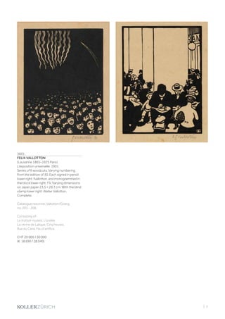| 3
3601
FELIX VALLOTTON
(Lausanne 1865–1925 Paris)
L‘éxposition universelle. 1901.
Series of 6 woodcuts. Varying numbering,
from the edition of 30. Each signed in pencil
lower right: fvallotton, and monogrammed in
the block lower right: FV. Varying dimensions
on Japan paper 23.5 × 29.7 cm. With the blind
stamp lower right: Atelier Vallotton.
Complete.
Catalogue raisonné: Vallotton/Goerg,
no. 203 - 208.
Consisting of:
Le trottoir roulant. L‘ondée.
La vitrine de Lalique. Cinq heures.
Rue du Caire. Feu d‘artifice.
CHF 20 000 / 30 000
(€ 18 690 / 28 040)
 