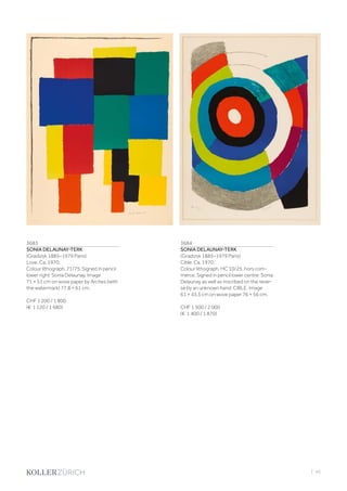 | 45
3683
SONIA DELAUNAY-TERK
(Gradizsk 1885–1979 Paris)
Love. Ca. 1970.
Colour lithograph. 71/75. Signed in pencil
lower right: Sonia Delaunay. Image
71 × 51 cm on wove paper by Arches (with
the watermark) 77.8 × 61 cm.
CHF 1 200 / 1 800
(€ 1 120 / 1 680)
3684
SONIA DELAUNAY-TERK
(Gradizsk 1885–1979 Paris)
Cible. Ca. 1970.
Colour lithograph. HC 10/25, hors com-
merce. Signed in pencil lower centre: Sonia
Delaunay as well as inscribed on the rever-
se by an unknown hand: CIBLE. Image
61 × 43.5 cm on wove paper 76 × 56 cm.
CHF 1 500 / 2 000
(€ 1 400 / 1 870)
 