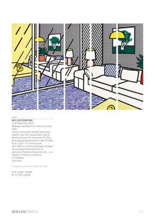 | 91
3767
ROY LICHTENSTEIN
(1923 New York 1997)
Wallpaper with Blue Floor Interior (5-part).
1992.
Colour screenprint. 50/300. Signed and
dated in silver felt-tip pen lower right on
the fourth panel: rf Lichtenstein 92. With
the copyright stamp bottom right: © 1992
RL  II. 259 × 77 cm each, total
259 × 381 cm on firm wove paper by Paper
Technologies firmly laid down on
aluminum. Published by Gemini G.E.L., Los
Angeles. Printed by La Paloma,
Los Angeles.
Laid down.
Catalogue raisonné: Corlett, no. 260.
CHF 12 000 / 18 000
(€ 11 210 / 16 820)
 