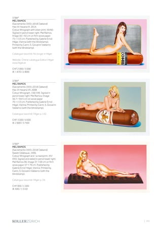 | 101
3788*
MEL RAMOS
(Sacramento 1935–2018 Oakland)
Hav-A-Havana IX. 2014.
Colour lithograph with silver print. 59/60.
Signed in pencil lower right: Mel Ramos.
Image 56 × 92 cm on firm wove paper
75 × 115 cm. Published by Galerie Ernst
Hilger, Vienna (with the blindstamp).
Printed by Carini, S. Giovanni Valdarno
(with the blindstamp).
Catalogue raisonné: No longer in Hilger.
Website: Online-catalogue Edition Hilger:
www.hilger.at.
CHF 2 000 / 3 000
(€ 1 870 / 2 800)
3789*
MEL RAMOS
(Sacramento 1935–2018 Oakland)
Hav-A-Havana VII. 2008
Colour lithograph. 156/199. Signed in
pencil lower right: Mel Ramos. Image
56.7 × 94.5 cm on wove paper
76 × 113 cm. Published by Galerie Ernst
Hilger, Vienna. Printed by Carini, S. Giovanni
Valdarno (with the blindstamp).
Catalogue raisonné: Hilger, p. 132.
CHF 3 000 / 4 000
(€ 2 800 / 3 740)
3790*
MEL RAMOS
(Sacramento 1935–2018 Oakland)
Sweet Odalisque. 1996.
Colour lithograph and -screenprint. XX/
XXX. Signed and dated in pencil lower right:
Mel Ramos 96. Image 37 × 69 cm on firm
wove paper 57 × 79 cm. Published by
Galerie Ernst Hilger, Vienna. Printed by
Carini, S. Giovanni Valdarno (with the
blindstamp).
Catalogue raisonné: Hilger, p. 54.
CHF 900 / 1 400
(€ 840 / 1 310)
 