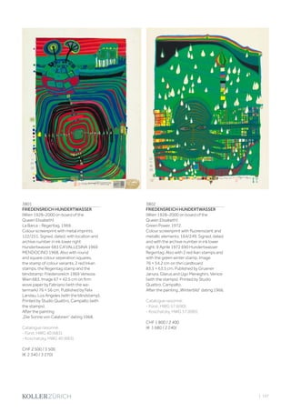 | 107
3801
FRIEDENSREICH HUNDERTWASSER
(Wien 1928–2000 on board of the
Queen Elisabeth)
La Barca - Regentag. 1969.
Colour screenprint with metal imprints.
122/251. Signed, dated, with location and
archive number in ink lower right:
Hundertwasser 683 CA‘VALLESINA 1969
MENDOCINO 1968. Also with round
and square colour seperation squares,
the stamp of colour variants, 2 red Inkan
stamps, the Regentag stamp and the
blindstamp: Friedensreich 1969 Venezia
Wien 683. Image 67 × 42.5 cm on firm
wove paper by Fabriano (with the wa-
termark) 76 × 56 cm. Published by Felix
Landau, Los Angeles (with the blindstamp).
Printed by Studio Quattro, Campalto (with
the stamps).
After the painting
„Die Sonne von Calabrien“ dating 1968.
Catalogue raisonné:
- Fürst, HWG 40 (683).
- Koschatzky, HWG 40 (683).
CHF 2 500 / 3 500
(€ 2 340 / 3 270)
3802
FRIEDENSREICH HUNDERTWASSER
(Wien 1928–2000 on board of the
Queen Elisabeth)
Green Power. 1972.
Colour screenprint with fluorenscent and
metallic elements. 164/249. Signed, dated
and with the archive number in ink lower
right: 9 Aprile 1972 690 Hundertwasser
Regentag. Also with 2 red Ikan stamps and
with the green winter stamp. Image
76 × 54.2 cm on thin cardboard
83.5 × 63.5 cm. Published by Gruener
Janura, Glarus and Ugo Meneghini, Venice
(with the stamps). Printed by Studio
Quattro, Campalto.
After the painting „Winterbild“ dating 1966.
Catalogue raisonné:
- Fürst, HWG 57 (690).
- Koschatzky, HWG 57 (690).
CHF 1 800 / 2 400
(€ 1 680 / 2 240)
 